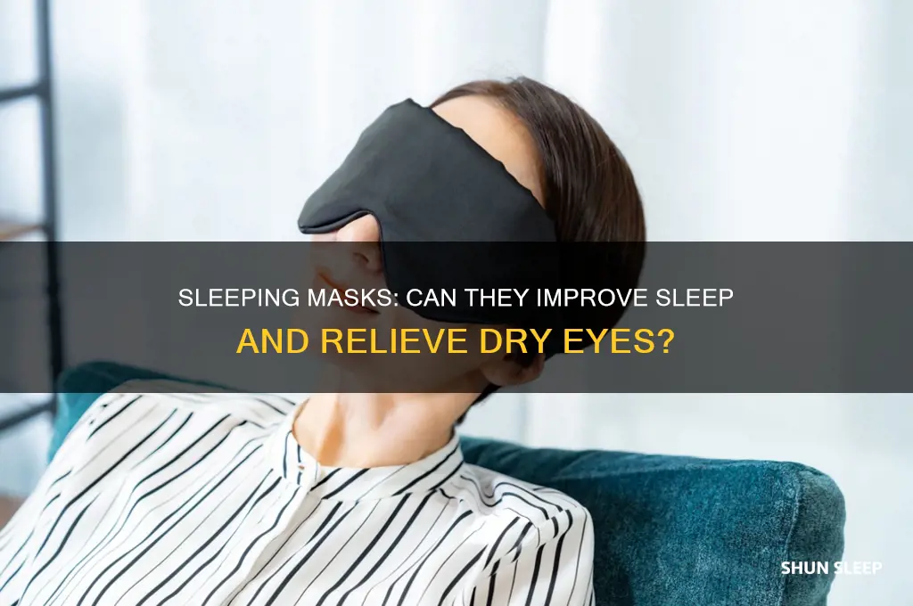 will sleeping mask help you sleep and dry eyes