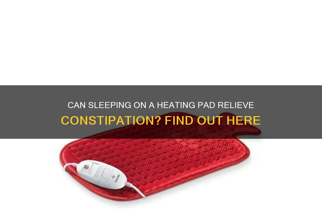 will sleeping on a heating pad help constipation