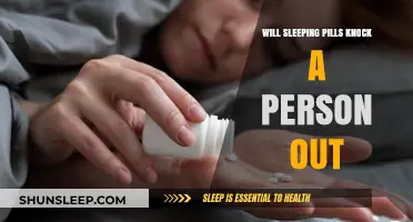 Sleeping Pills: Do They Knock You Out?
