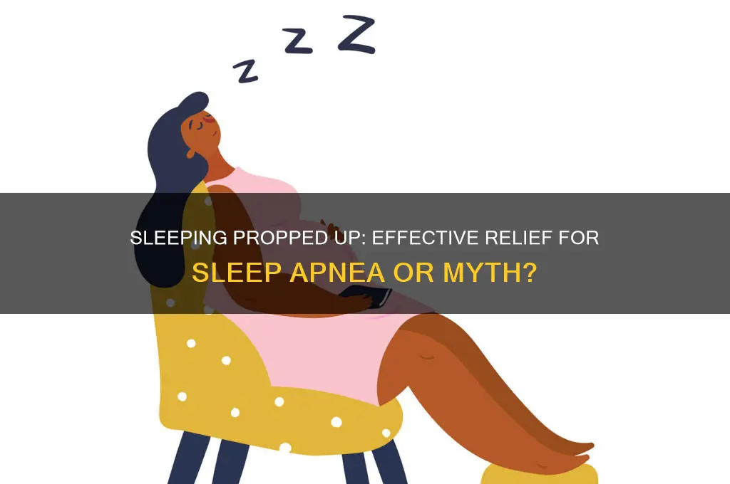 will sleeping propped help sleep apnea