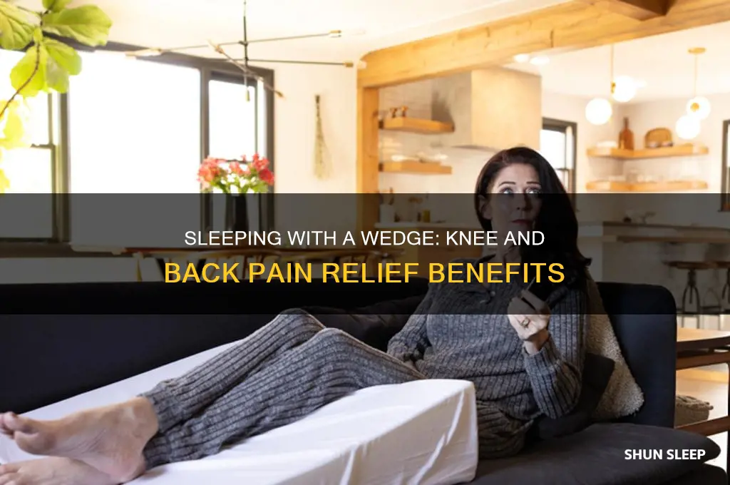 will sleeping with a wedge help your knees and back