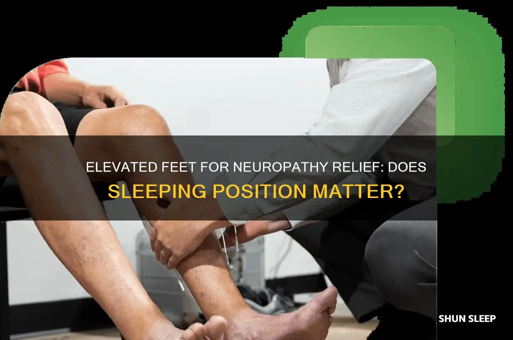 will sleeping with feet elevated help neropathy