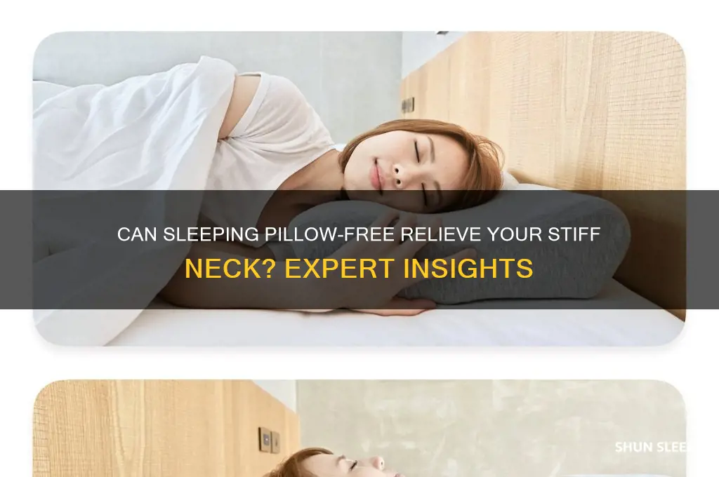 will sleeping without a pillow help a stiff neck