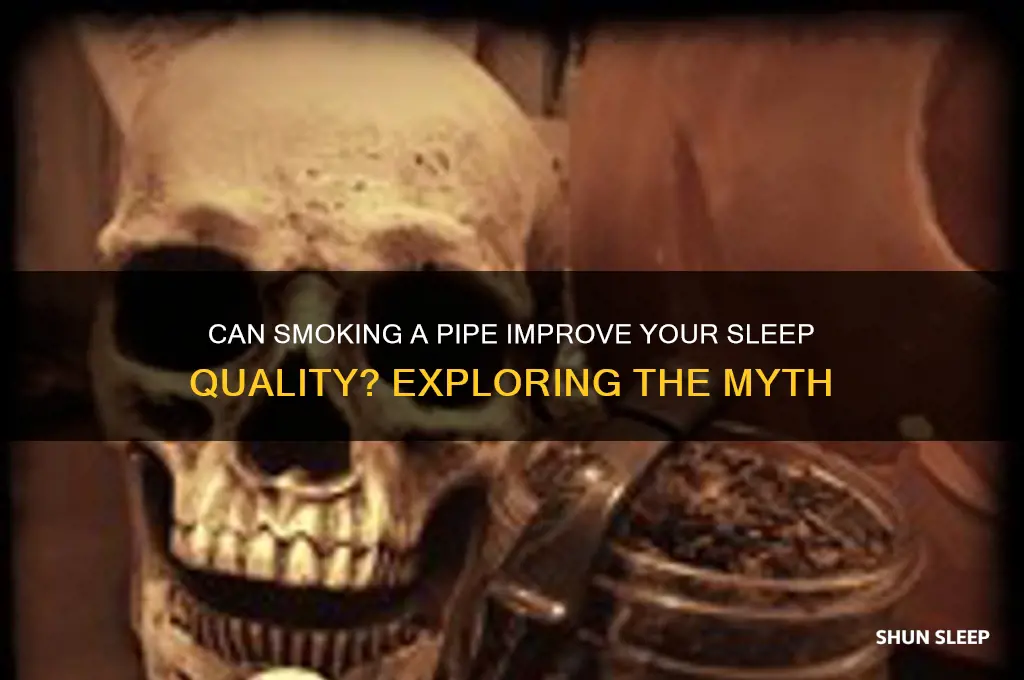 will smoking a pipe help you sleep