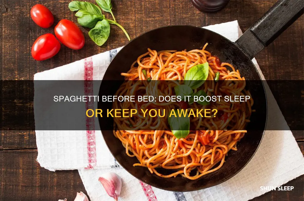 will spaghetti before bed help you sleep