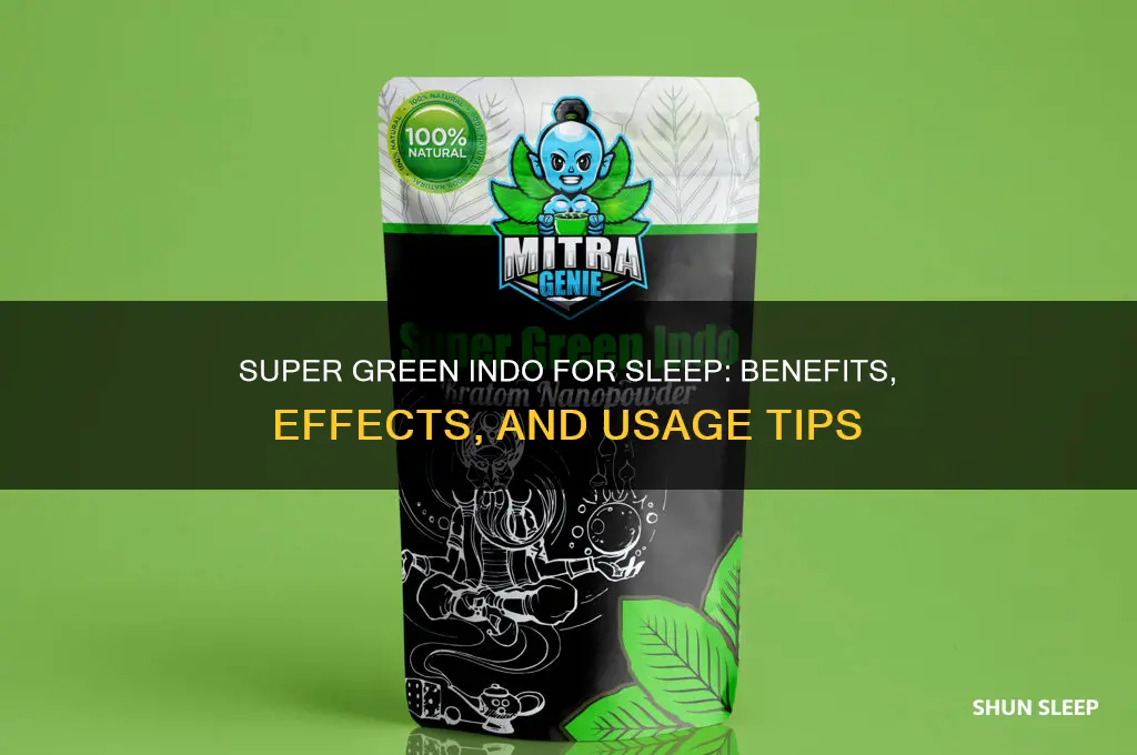 will super green indo help me to sleep