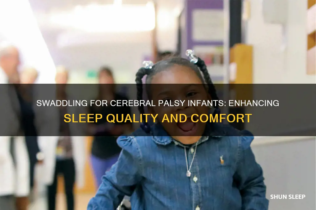 will swaddling help an infant with cerebral pasy sleep better