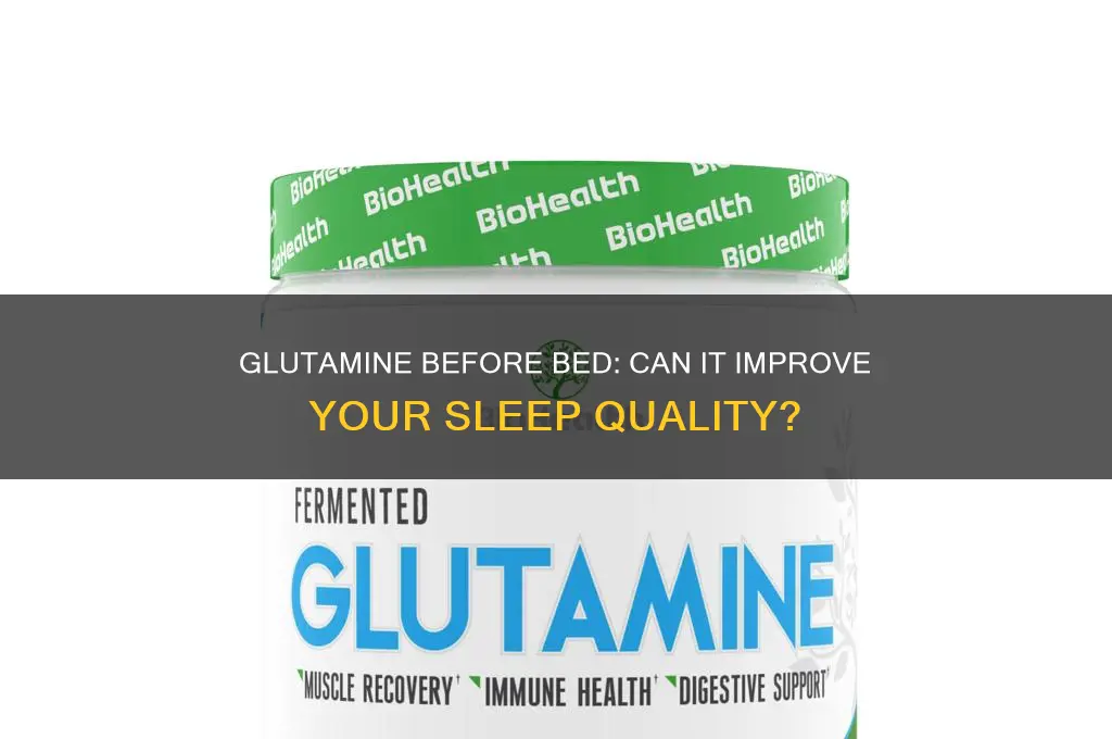 will taking glutamine before bed help me sleep