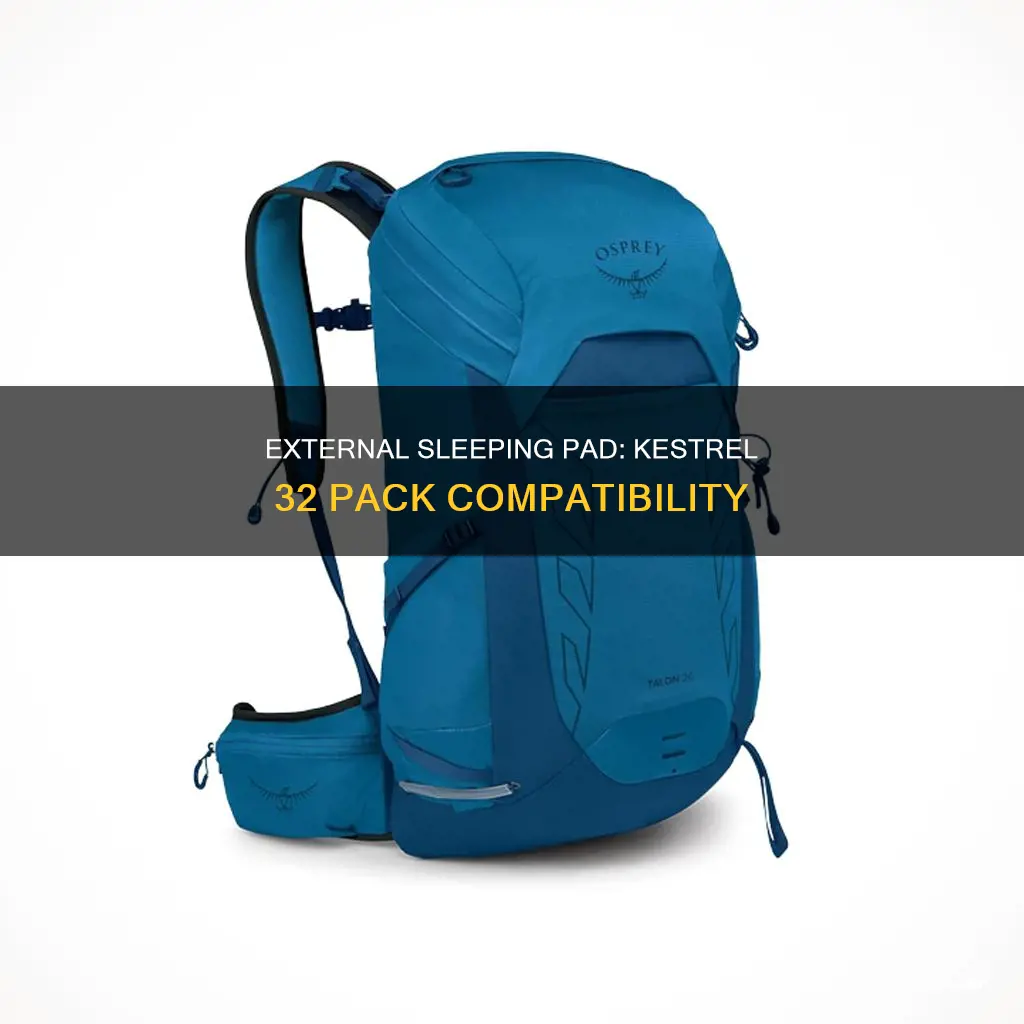 will the kestrel 32 pack take an external sleeping pad