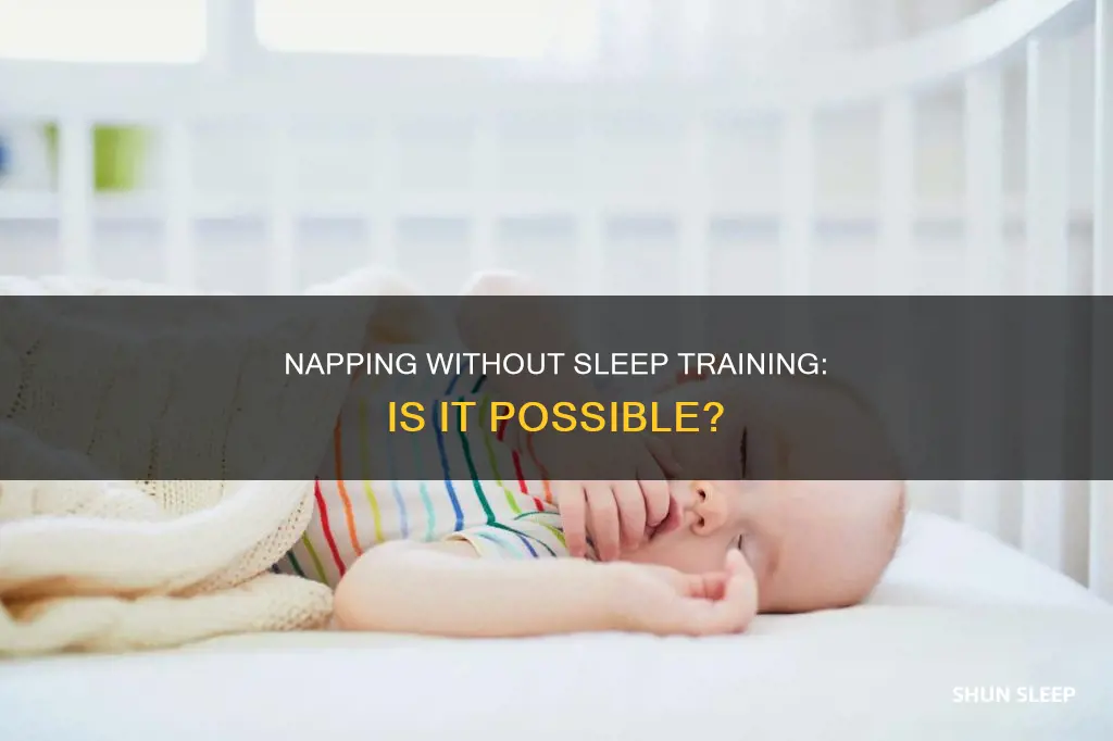 will they learn how to nap without sleep training