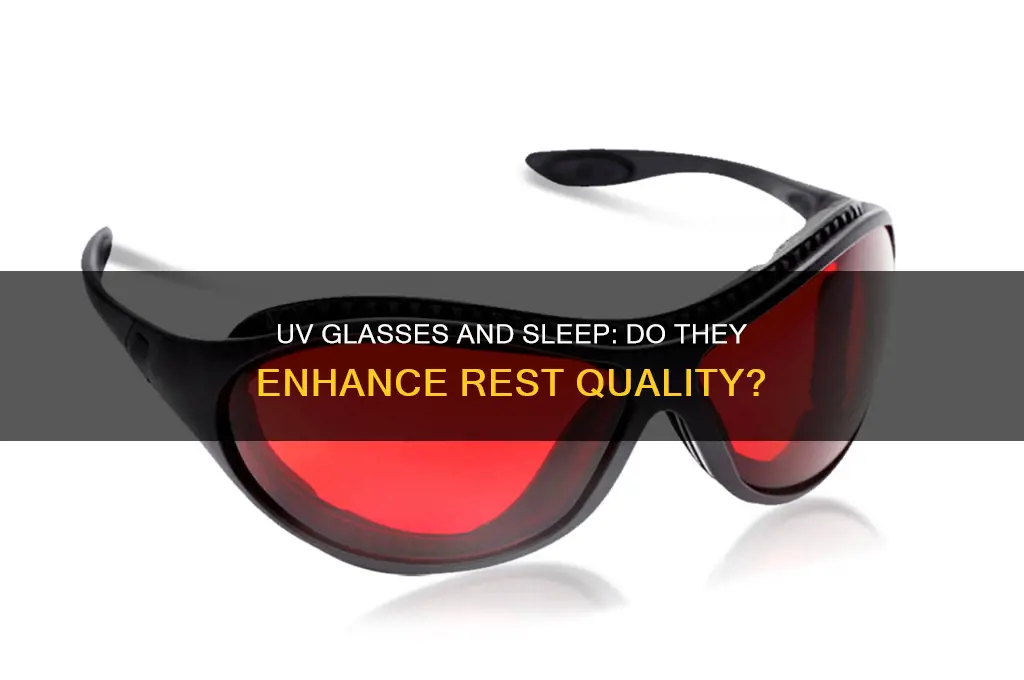 will uv glasses help with sleep