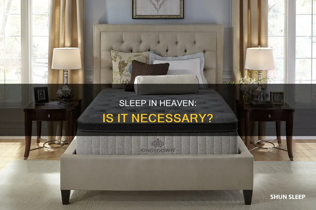 will we need sleep in heaven