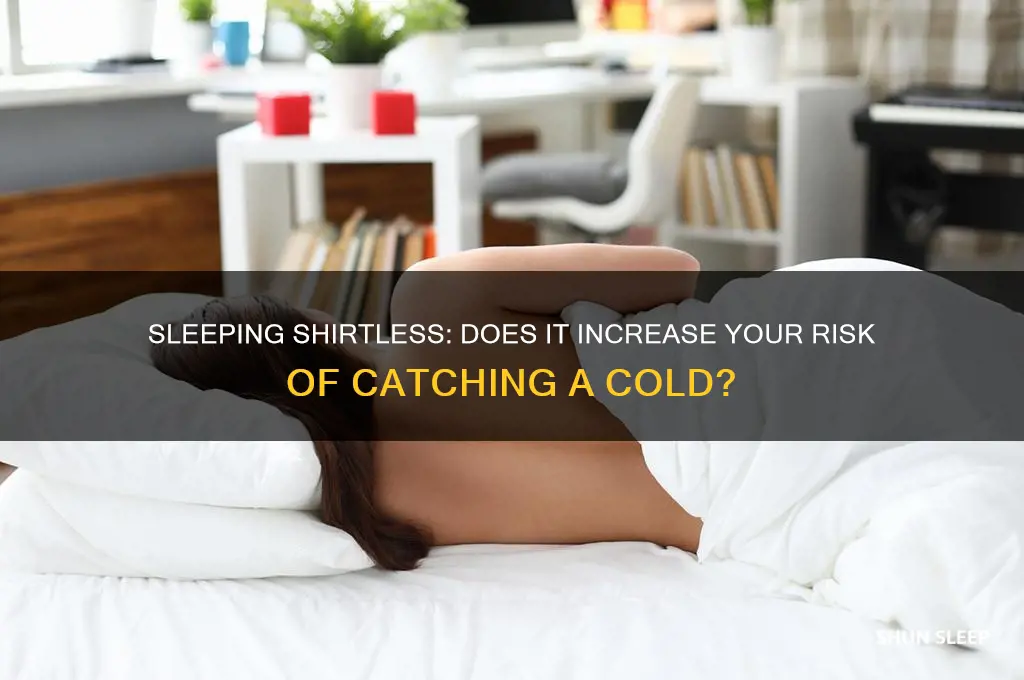 will you get a cold if you sleep shirtless