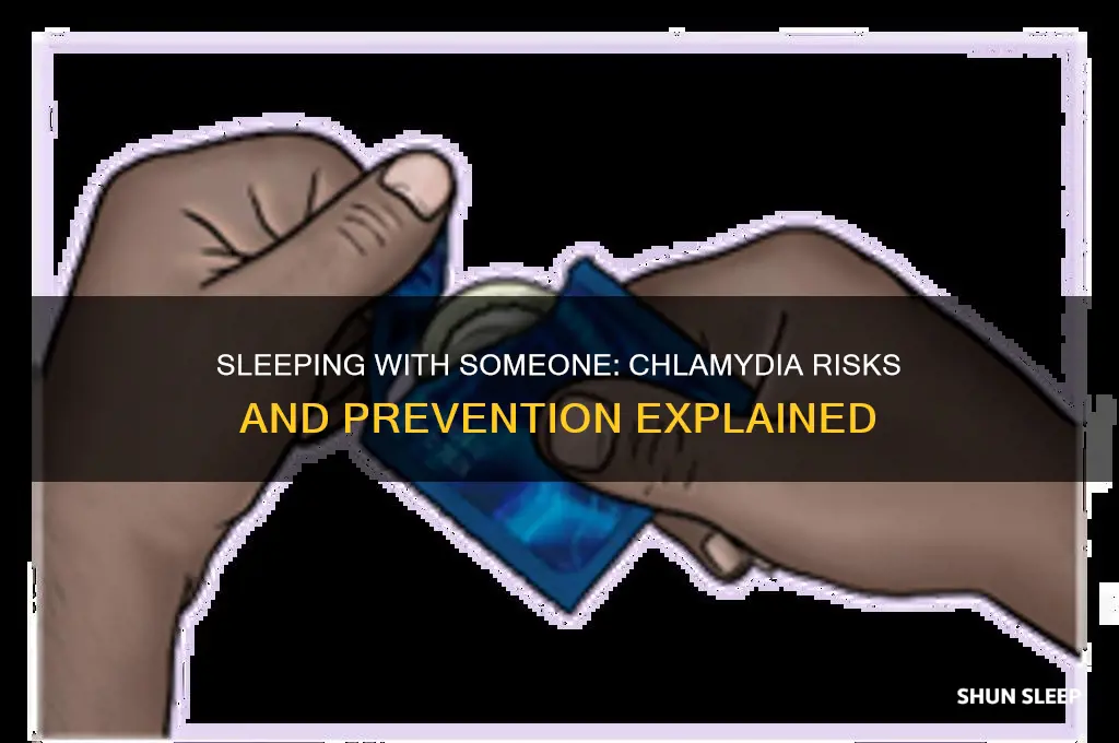 will you get chlamydia if you sleep someone