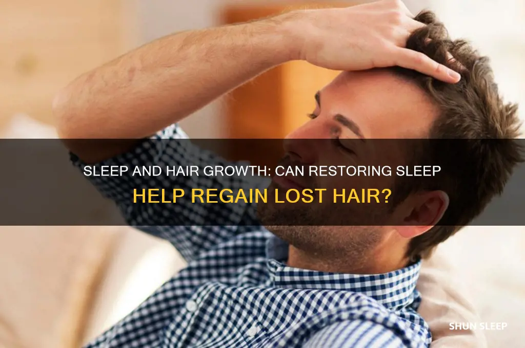 will your hair grow back if yiu get sleep