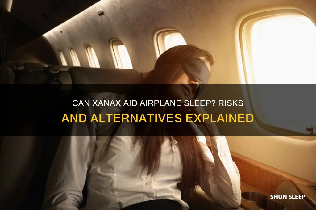 will zanax help you to sleep on the airplane