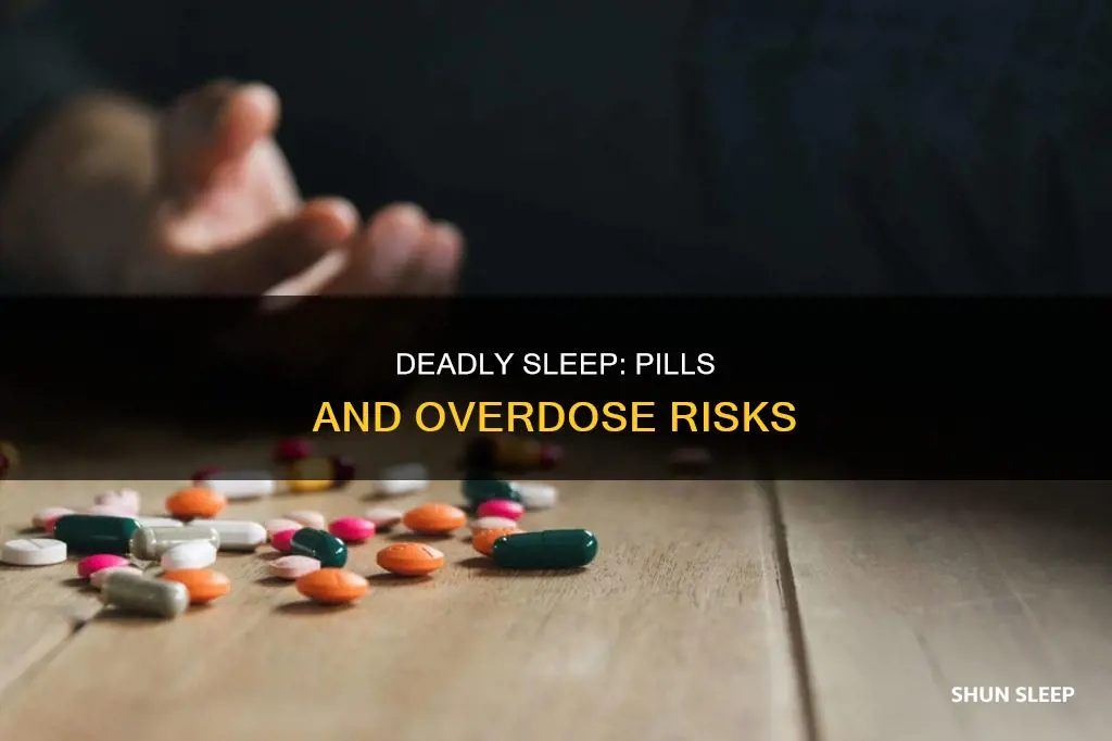 would 500 pills kill me in my sleep