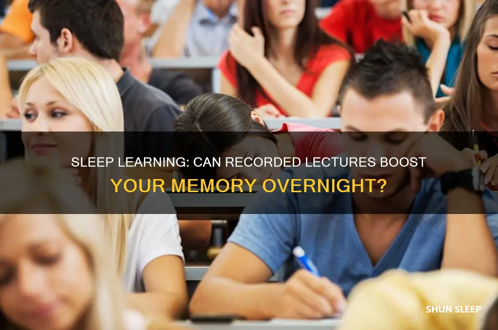 would it help if i sleep with recorded lecture