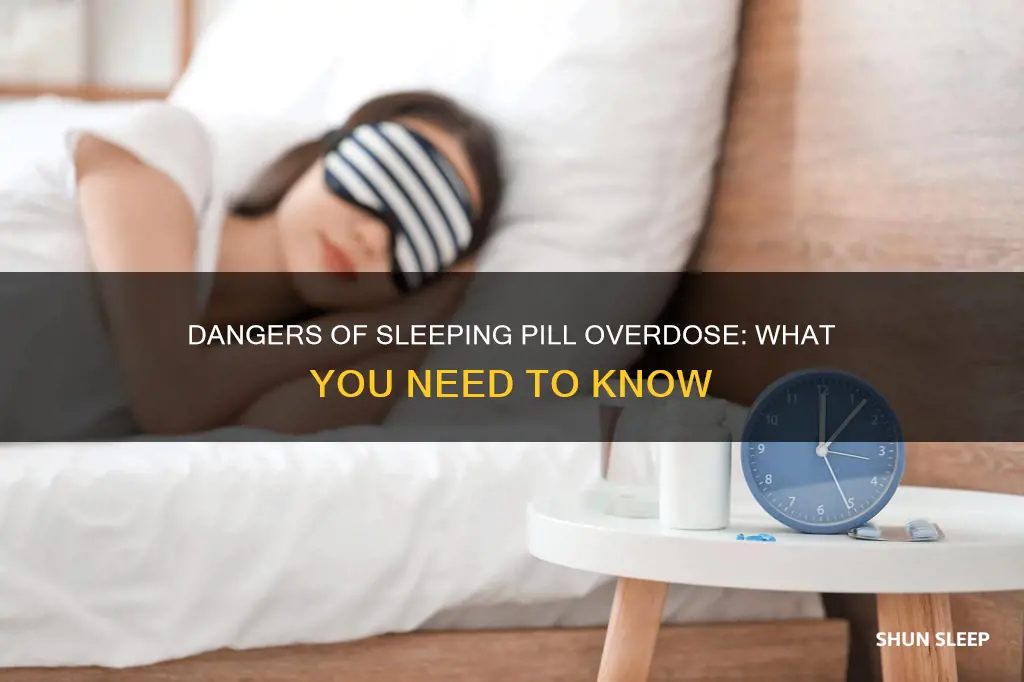 would it hurt to overdose on sleeping pills