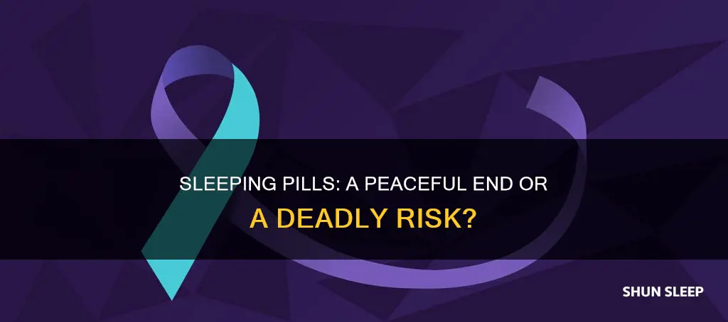 would sleeping pills give me a painless death